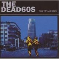 The Dead 60s – Time To Take Sides