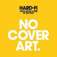 Hard-Fi – Once Upon A Time In The West