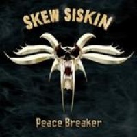 Skew Siskin – Peace Breaker