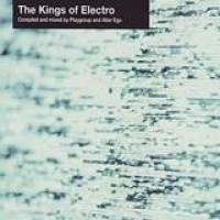 Playgroup & Alter Ego – The Kings Of Electro