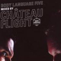 Château Flight – Body Language 5