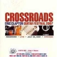 Eric Clapton – Crossroads Guitar Festival 2007