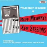 Wild Billy Childish & The Buff Medways – XFM Sessions