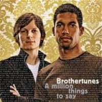 Brothertunes – A Million Things To Say