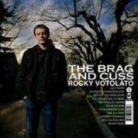 Rocky Votolato – The Brag & Cuss