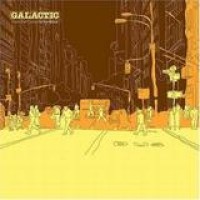 Galactic – From The Corner To The Block