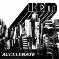 R.E.M. – Accelerate