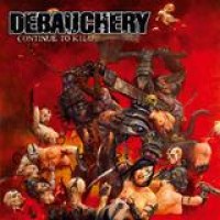 Debauchery – Continue To Kill