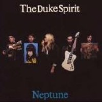 The Duke Spirit – Neptune