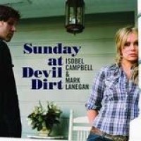 Isobel Campbell & Mark Lanegan – Sunday At Devil Dirt