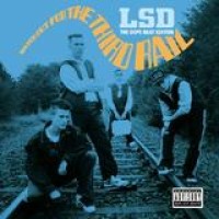 LSD – Watch Out For The Third Rail