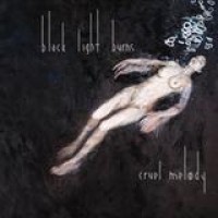 Black Light Burns – Cruel Melody