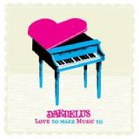 Daedelus – Love To Make Music To
