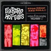 Foxboro Hottubs – Stop Drop and Roll!!!