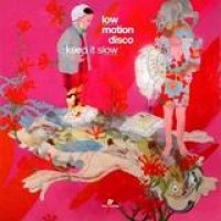 Low Motion Disco – Keep It Slow
