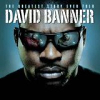 David Banner – The Greatest Story Ever Told