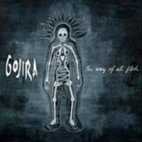 Gojira – The Way Of All Flesh