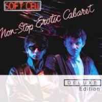 Soft Cell – Non-Stop Erotic Cabaret (Deluxe Edition)