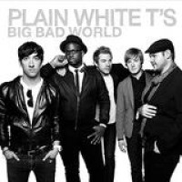 Plain White T's – Big Bad World