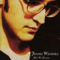 Jeremy Warmsley – How We Became