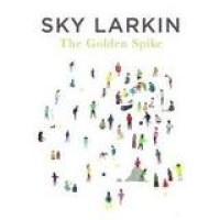 Sky Larkin – The Golden Spike