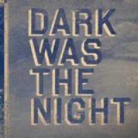 Various Artists – Dark Was The Night