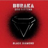 Buraka Som Sistema – Black Diamond