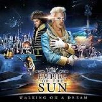 Empire Of The Sun – Walking On A Dream