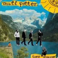 Muff Potter – Gute Aussicht