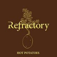 Refractory – Hot Potatoes