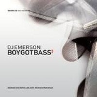 DJ Emerson – Boy Got Bass 3