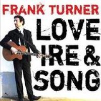 Frank Turner – Love Ire & Song