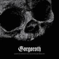 Gorgoroth – Quantos Possunt Ad Satanitatem Trahunt