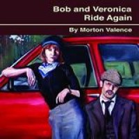 Morton Valence – Bob And Veronica Ride Again