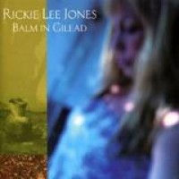 Rickie Lee Jones – Balm In Gilead