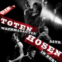 Die Toten Hosen – Machmalauter - Live In Berlin