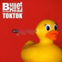Toktok – Bullet In The Head