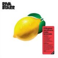 Riva Starr – If Live Gives You Lemons Make Lemonade