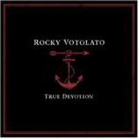 Rocky Votolato – True Devotion