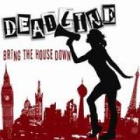Deadline UK – Bring The House Down
