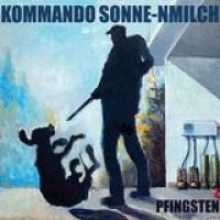 Kommando Sonne-Nmilch – Pfingsten