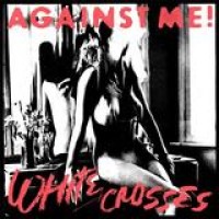 Against Me! – White Crosses