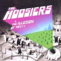 The Hoosiers – The Illusion Of Safety