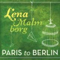 Lena Malmborg – Paris To Berlin