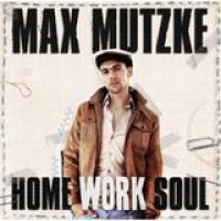 Max Mutzke – Home Work Soul