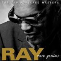 Ray Charles – Rare Genius: The Undiscovered Masters