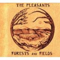 The Pleasants – Forests And Fields