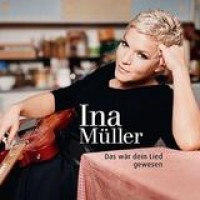 Ina Müller – Das Wär Dein Lied Gewesen