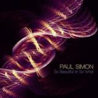 Paul Simon – So Beautiful Or So What