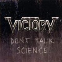 Victory – Don't Talk Science